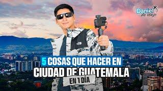 5 COSAS PARA HACER EN CIUDAD DE GUATEMALA EN 1 DÍA!!!!