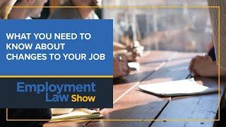 What you need to know about changes to your job - Employment Law Show: S6 E24