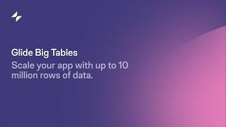 Getting Started with Glide Big Tables