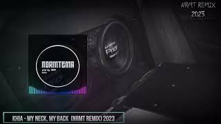 Khia - My Neck, My Back (NRMT REMIX) 2023 car music