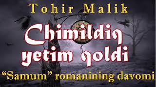 Tohir Malik. Chimildiq etim qoldi. Samum romani davomi. 1-qism