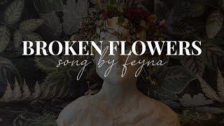 Broken Flowers - Feyna