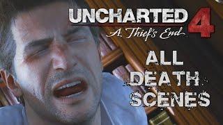 Uncharted 4: A Thief's End - All Death Scenes Compilation