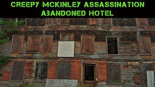 Abandoned McKinley Assassination Hotel's Lost Story | Abandoned Places EP 32