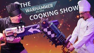 If Warhammer 40k Was a Cooking Show - Battle Report