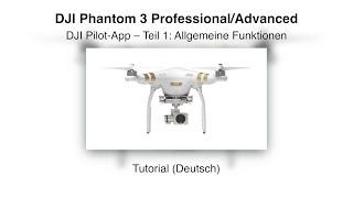 DJI Phantom 3 #04 Pilot-App Teil 1 – Tutorial (Deutsch)