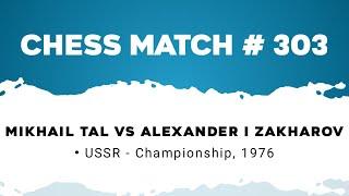 Mikhail Tal vs Alexander I Zakharov • USSR - Championship, 1976