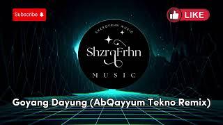 Goyang Dayung (AbQayyum Tekno Remix) Tekno Budots 2024