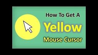 how to make yellow mouse cursor on windows  on windows 10