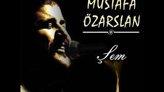 Mustafa Özarslan - Göçem Felek | Şem | © Arda Müzik 2013