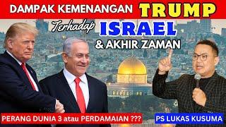 DAMPAK KEMENANGAN TRUMP TERHADAP ISRAEL & AKHIR ZAMAN || Ps Lukas Kusuma #trump #israel #akhirzaman