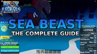 SEA BEAST HUNTING - THE COMPLETE GUIDE | BLOX FRUITS TIPS AND TRICKS