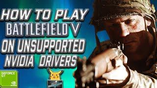 How to Run Battlefield V on Unsupported Nvidia Drivers || Play BF5 On Outdated Graphics Cards