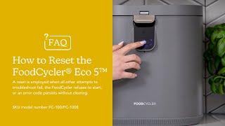 How To Reset the FoodCycler Eco 5