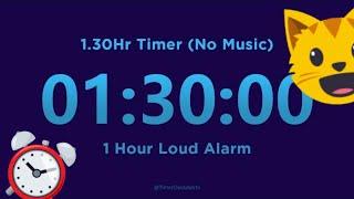 1 Hour 30 minute Timer (No Music) + 1 Hour Loud Alarm  [90 minute Countdown Timer]