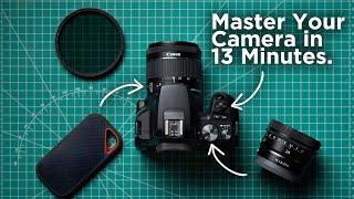 Master Your Camera in 13 Minutes | Take Better Photos INSTANTLY