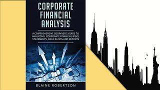 Corporate Financial Analysis by Blaine Robertson | Full Audiobook