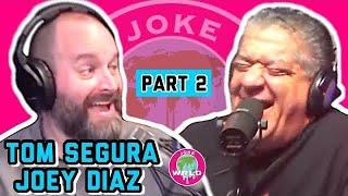 Best of Tom Segura & Joey Diaz - Part 2