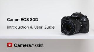 Canon EOS 80D Tutorial – Introduction & User Guide