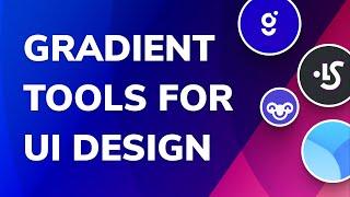 The Best UI Gradient Tools of The Year! Design Essentials