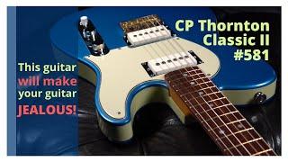 This Guitar Will Make Your Guitar Jealous! CP Thornton Classic II #581