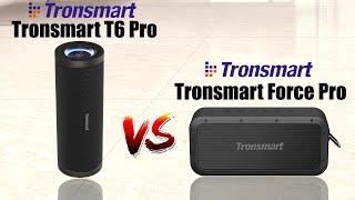 Tronsmart T6 Pro vs Tronsmart Force Pro Comparison