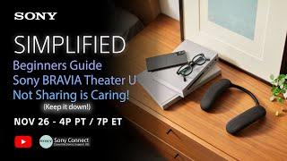 Sony LIVE | Simplified: Beginner's Guide - Sony Bravia Theater U - Not Sharing is Caring!