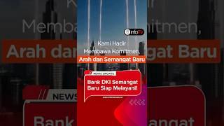 Bank DKI Semangat Baru Siap Melayani!