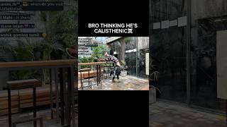 BRO THINKING HES CALISTHENIC#calisthenics #workout #shelove #streaming #streammoments
