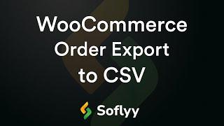 WooCommerce Order Export to CSV