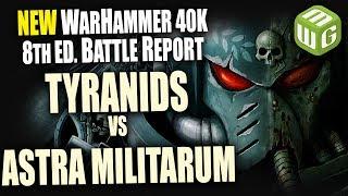 NEW Tyranids vs Astra Militarum Warhammer 40k 8th Edition Battle Report Ep 9