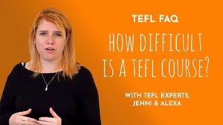 How difficult is a TEFL Course? | TEFL FAQ with i-to-i