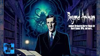 2 Hours of Dark Mystery Horror Music: Beyond Arkham H.P. Lovecraft