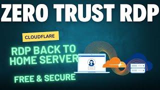 Free & Secure & Fast - RDP Back Home Using Cloudflare Zero Trust Tunnel