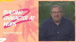 "Building Character at Work" with Pastor Rick Warren