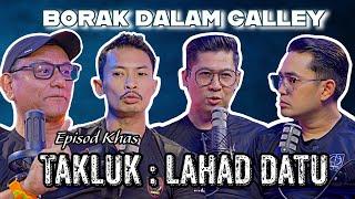 PODCAST Borak Dalam Galley Edisi Khas Takluk:Lahad Datu featuring Riezman Khuzaimi dan Anding