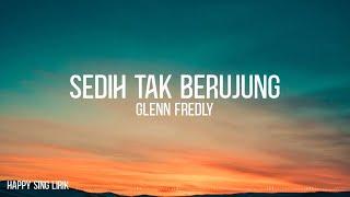 Glenn Fredly - Sedih Tak Berujung (Lirik) #RIPGlennFredly