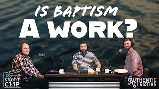 Is Baptism A Work?