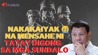 NAKAKAIYAK NA MENSAHE NI TATAY DIGONG SA MGA SUNDALO - Flashback