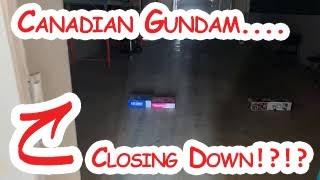 CanadianGundam is closing down... here’s why!?!?