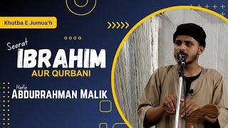 Seerat e Ibraheem a.s. or Qurbani by Hafiz Abdurrahman Malik | Khutba Juma