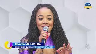 Thaysa Maravilha: Criadora do quadrarinho está em Salvador