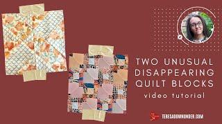 Two unusual disappearing quilt blocks video tutorials