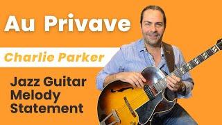 Au Privave  (Charlie Parker) - Melody Statement for Jazz Guitar