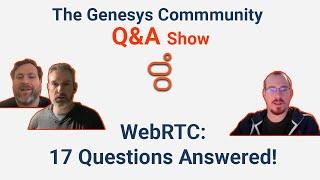 WebRTC Best Practices & FAQs | Genesys Cloud Community Q&A Show