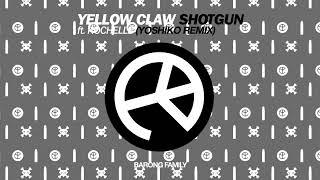 Yellow Claw feat. Rochelle - Shotgun (Yoshiko Remix)