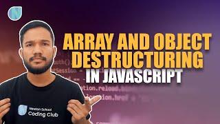 How to Use Array and Object Destructuring in JavaScript | Coding Monks | Newton School