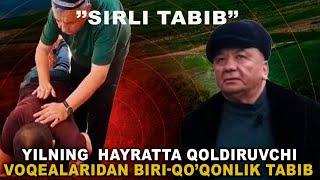 “SIRLI TABIB” Yilning hayratda qoldiruvchi voqeqlaridan biri QOʻQONLIK TABIB