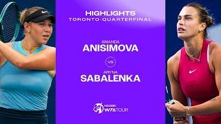 Amanda Anisimova vs. Aryna Sabalenka | 2024 Toronto Quarterfinal | WTA Match Highlights