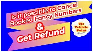 BOOK ചെയ്ത FANCY നമ്പർ CANCEL ചെയ്യാനും REFUND കിട്ടാനും സാധിക്കുമോ???